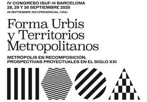 ISUF Forma Urbis y Territorios Metropolitanos Metropolis en recomposición prospectivas proyectuales siglo XXI